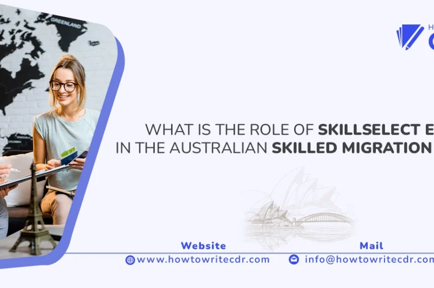 WHAT IS THE ROLE OF SKILLSELECT EOI IN THE AUSTRALIAN SKILLED MIGRATION VISA?